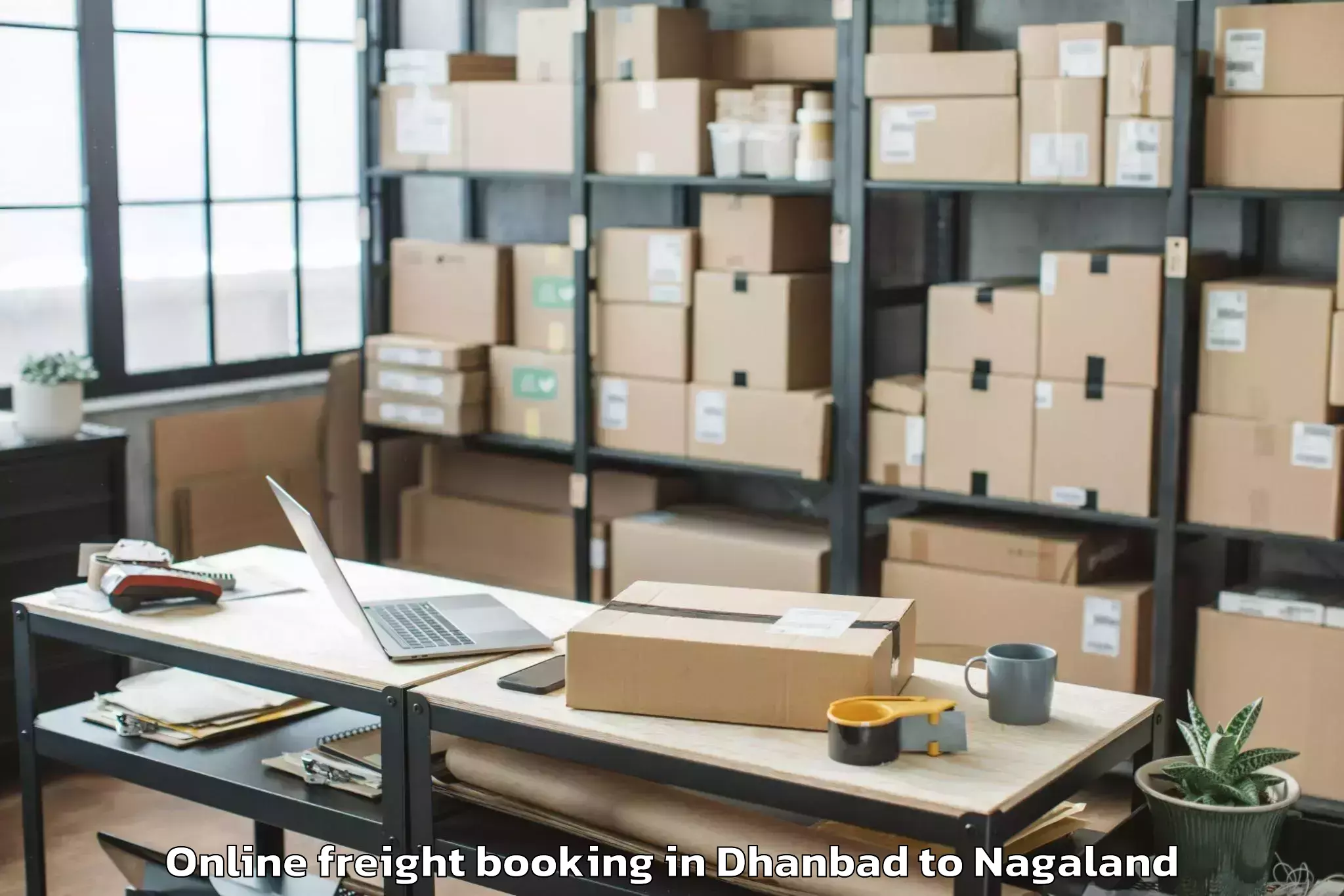 Leading Dhanbad to Wakching Online Freight Booking Provider